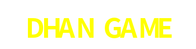 DHAN GAME